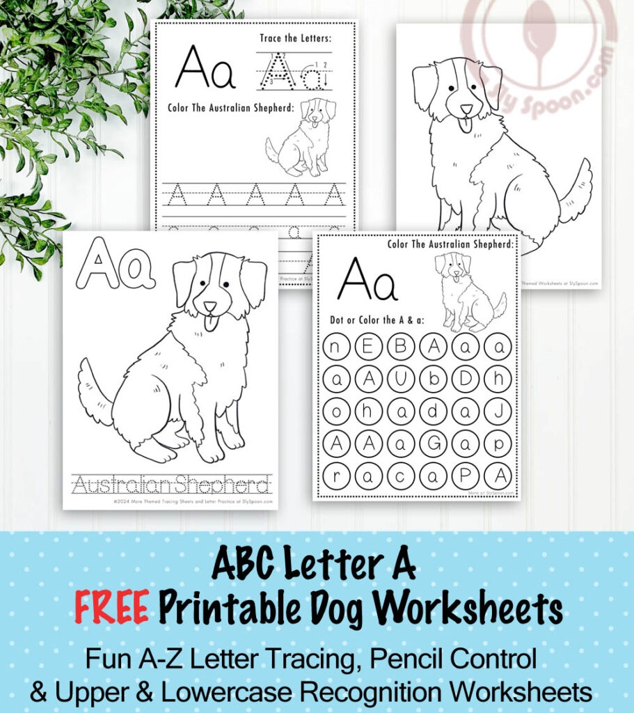 Aussome And Adorable Free Printable Australian Shepherd Themed Letter A Worksheets For Preschoolers Sly Spoon