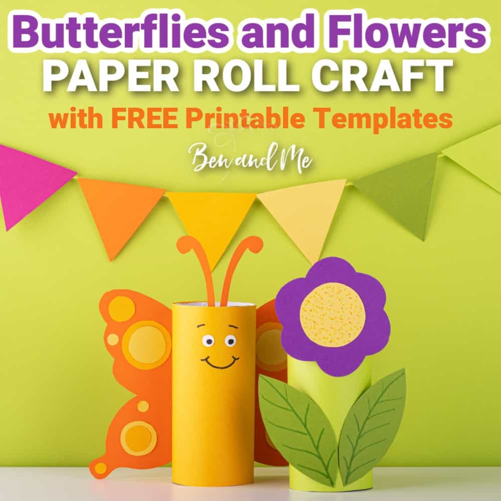 Butterflies And Flowers Paper Roll Craft For Kids Ben And Me