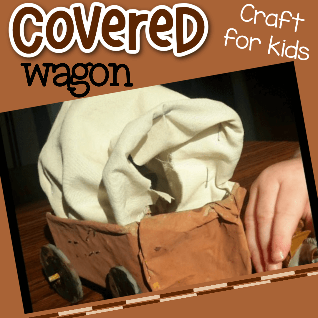 Easy Covered Wagon Craft For Kids Using Recyclables