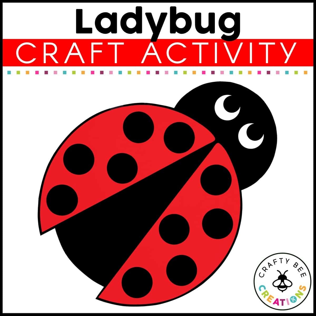 Ladybug Craft Activity Crafty Bee Creations