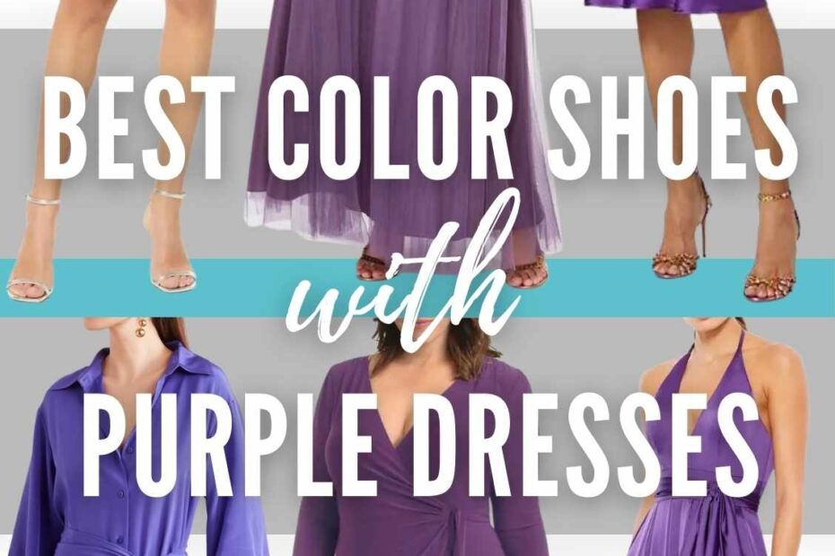 8 Best Color Shoes To Wear With A Purple Dress Outfit