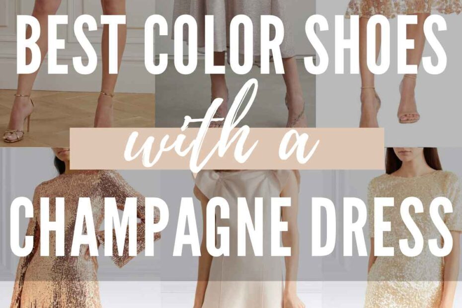 What Color Shoes With A Champagne Dress 8 Options